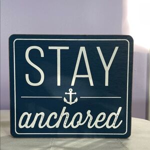 Nautical Themed 'Stay Anchored' Sign